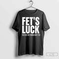 Classic Fets Luck You Read That Wrong Didnt You Funny Sarcastic T-Shirts, Hoodie, Sweatshirt | ZylaModa.com
