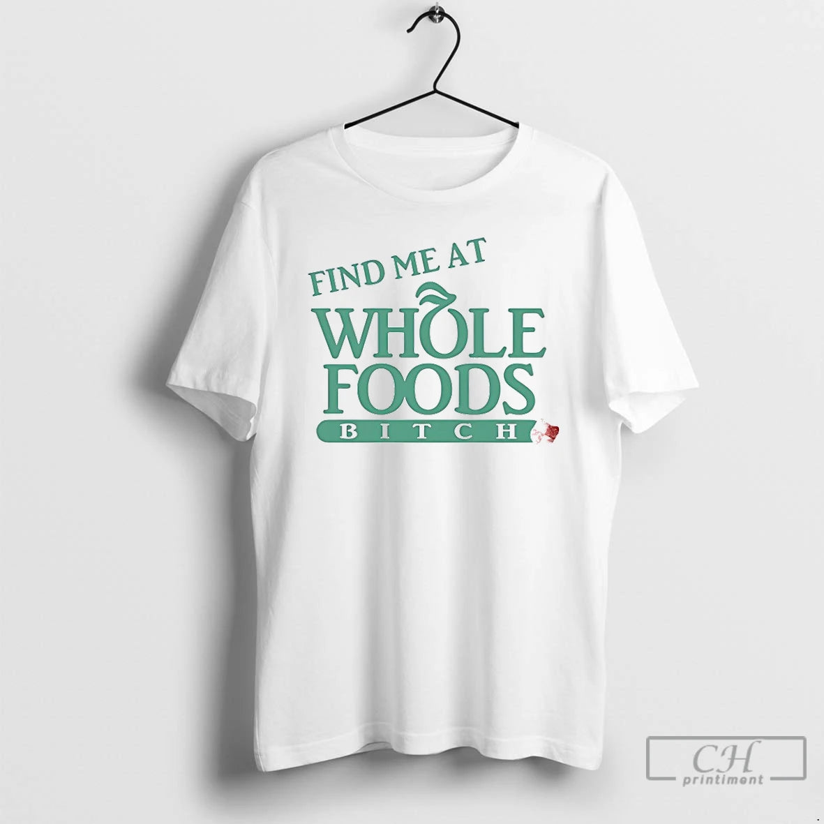 Classic Find Me At Whole Foods Bitch T-Shirts, Hoodie, Sweatshirt | ZylaModa.com