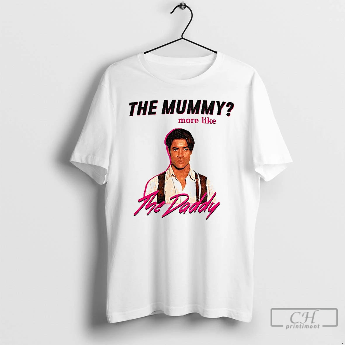 Classic Funny Brendan Fraser The Daddy The Mummy More Like T-Shirts, Hoodie, Sweatshirt | ZylaModa.com