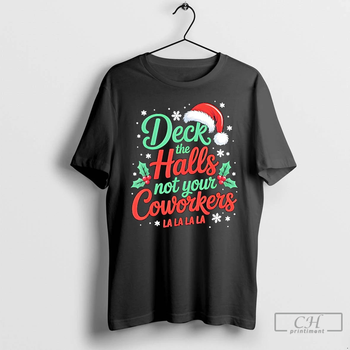 Classic Funny Deck The Hall Not Your Coworkers Christmas Quote T-Shirts, Hoodie, Sweatshirt | ZylaModa.com