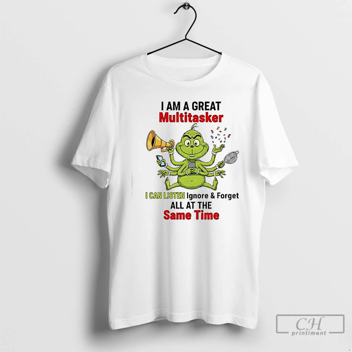Classic Grinch I Am A Great Multitasker I Can Listen Ignore And Forget All At T-Shirts, Hoodie, Sweatshirt | ZylaModa.com