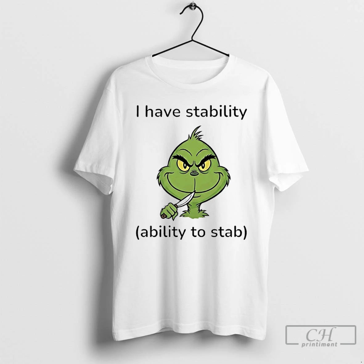 Classic Grinch I Have Stability Ability To Stab T-Shirts, Hoodie, Sweatshirt | ZylaModa.com