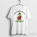 Classic Grinch I May Be Wrong But Its Highly Unlikely T-Shirts, Hoodie, Sweatshirt | ZylaModa.com