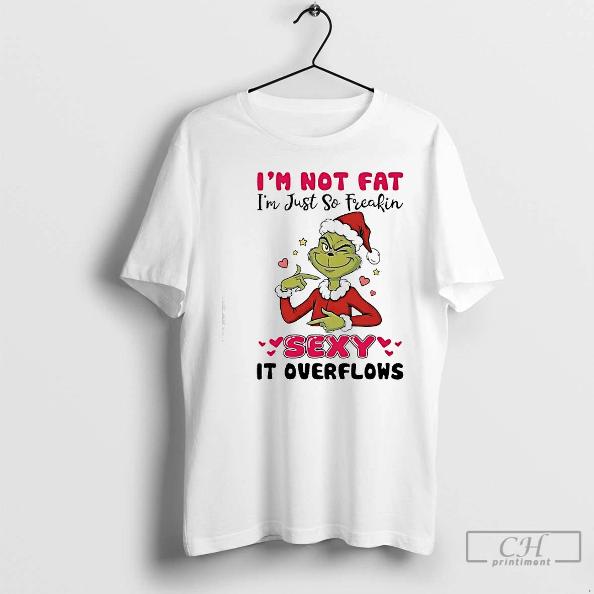Classic Grinch Im Not Fat Im Just So Freakin Sexy It Overflows T Shirts Sweater Hoodie, Sweatshirt | ZylaModa.com
