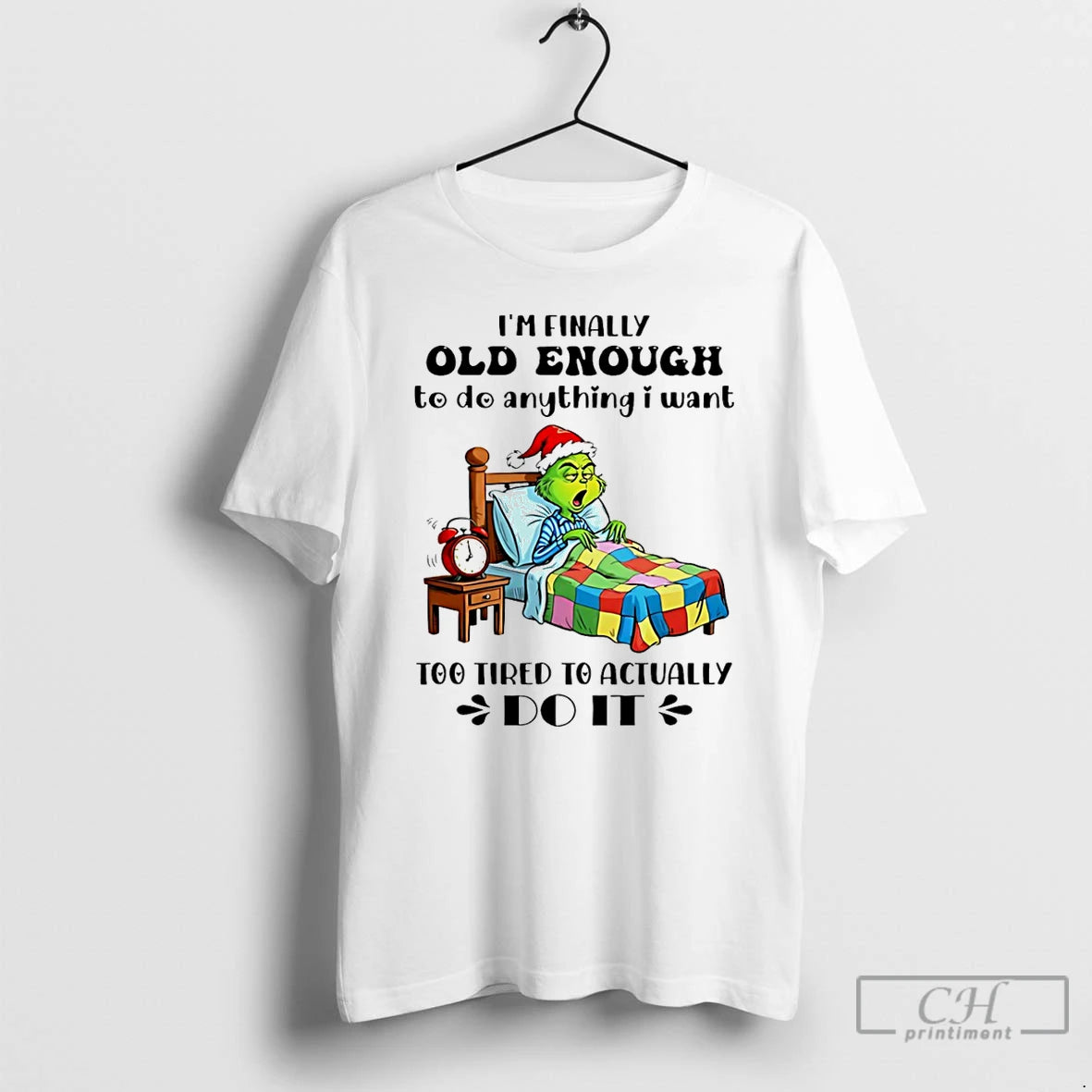 Classic Grinch Im Finally Old Enough To De Anything I Want Too Tired To Actually T-Shirts, Hoodie, Sweatshirt | ZylaModa.com