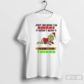 Classic Grinch Just Because Im Awake Doesnt Mean Im Ready To Do Things T Shirts Hoodie, Sweatshirt | ZylaModa.com