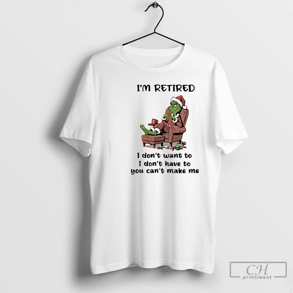 Classic Grinch Santa Claus Im Retired I Dont Want To I Dont Have To You T-Shirts, Hoodie, Sweatshirt | ZylaModa.com