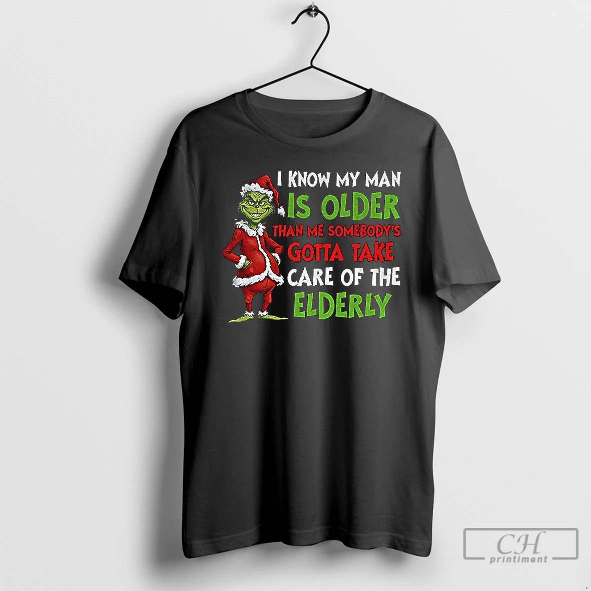 Classic Grinch Santa I Know My Man Is Older Than Me Somebodys Gotta Take Care T-Shirts, Hoodie, Sweatshirt | ZylaModa.com