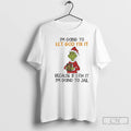 Classic Grinch Santa Im Going To Let God Fix It T-Shirts, Hoodie, Sweatshirt | ZylaModa.com