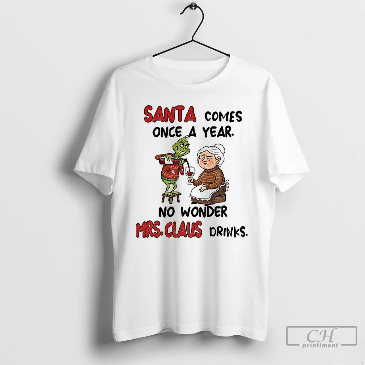 Classic Grinch Santa Comes Once A Year No Wonder Mrs Claus Drinks Merry Christmas T-Shirts, Hoodie, Sweatshirt | ZylaModa.com