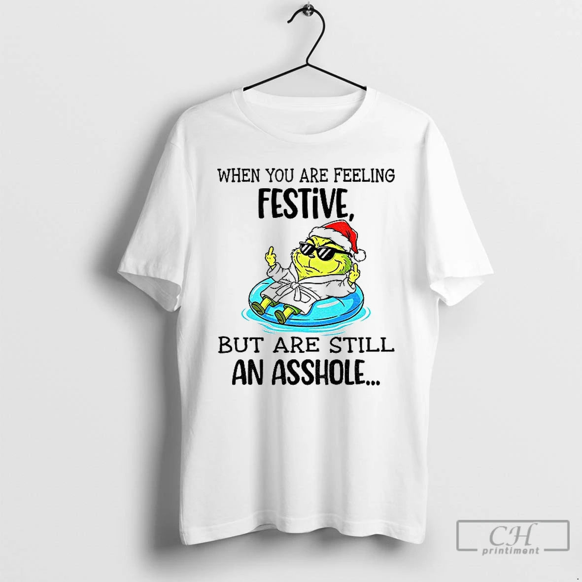 Classic Grinch Santa When You Are Feeling Festive But Are Still An Asshole Merry Christmas T-Shirts, Hoodie, Sweatshirt