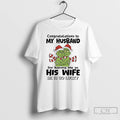 Classic Grinch Congratulations To My Husband For Having Me As His Wife He Is So T-Shirts, Hoodie, Sweatshirt | ZylaModa.com