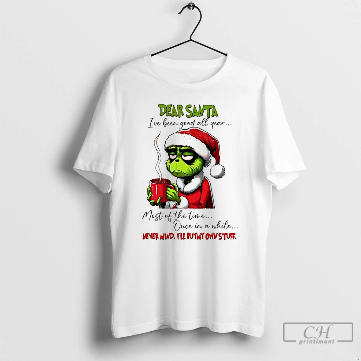 Classic Grinch Dear Santa Ive Been Good All Year Most Of The Time Once In T-Shirts, Hoodie, Sweatshirt | ZylaModa.com
