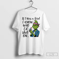 Classic Grinch If I Was A Bird I Know Who Id Shit On T Shirts Hoodie, Sweatshirt | ZylaModa.com