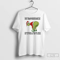 Classic Grinch Making Everyone Happy Is Impossible T-Shirts, Hoodie, Sweatshirt | ZylaModa.com