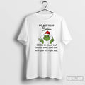 Classic Grinch Me Not Today Satan Oh Thank God Because Even I Cant Deal T-Shirts, Hoodie, Sweatshirt | ZylaModa.com