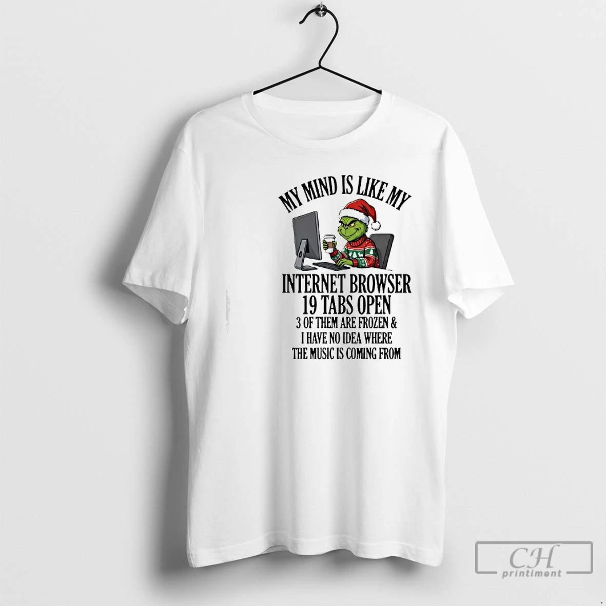 Classic Grinch My Mind Is Like My Internet Browser 19 Tabs Open T Shirts Sweater Hoodie, Sweatshirt | ZylaModa.com