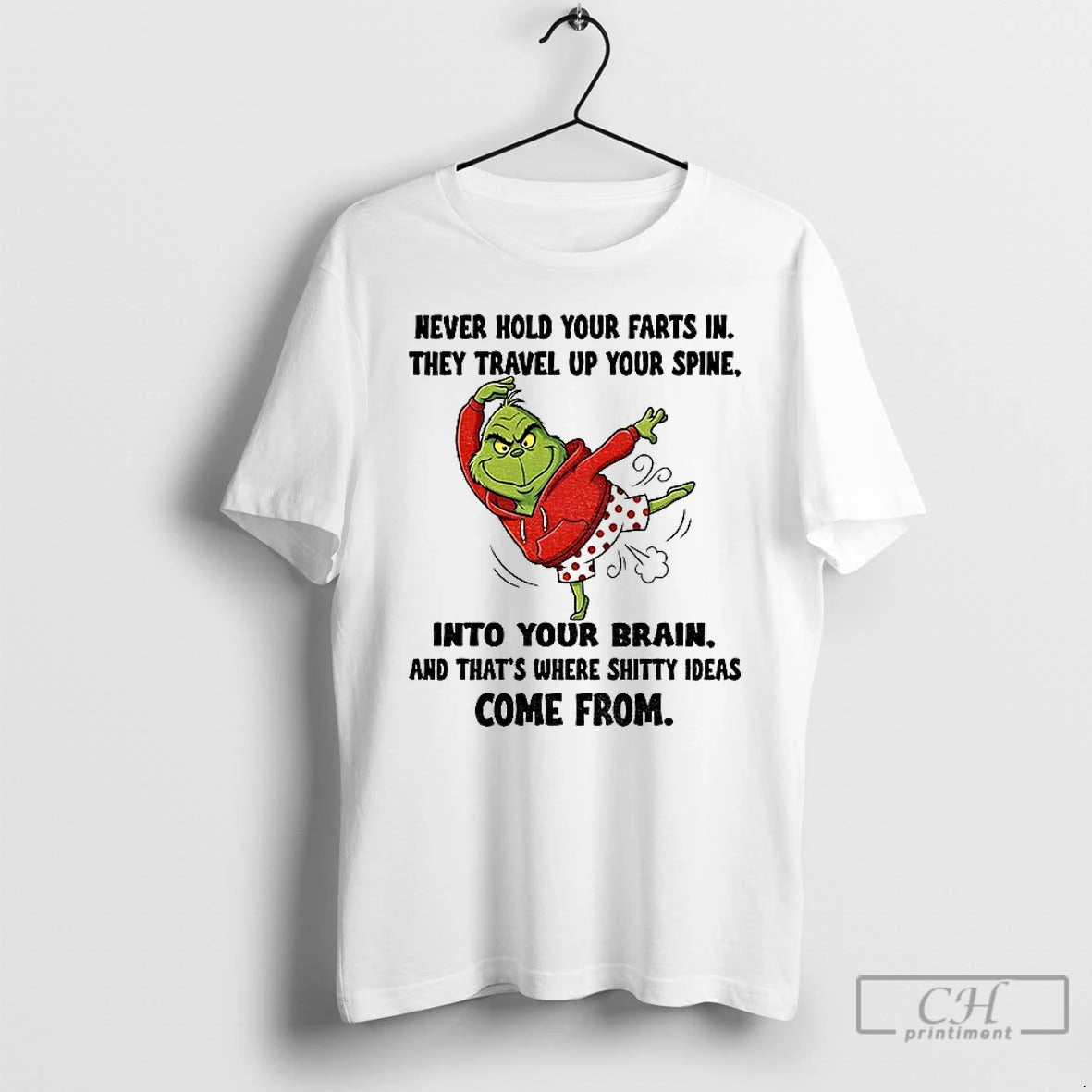 Classic Grinch Never Hold Your Farts In They Travel Up Your Spine Into Your Brain T-Shirts, Hoodie, Sweatshirt | ZylaModa.com