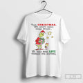 Classic Grinch This Christmas We Dont Need More Stuff We Need More Love T Shirts Hoodie, Sweatshirt | ZylaModa.com