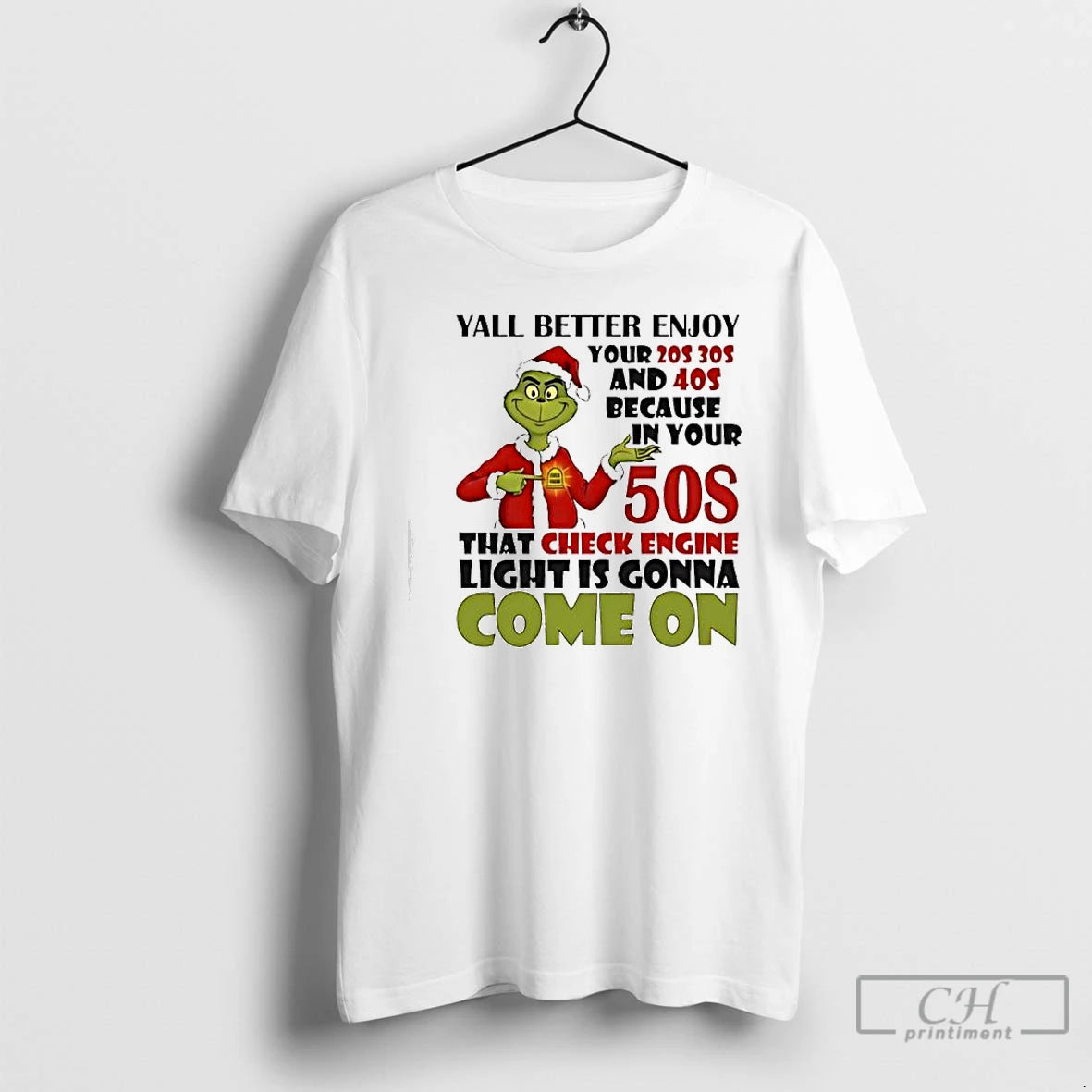 Classic Grinch Yall Better Enjoy Your 40s Because In Your 50s That Check Engine Light T-Shirts, Hoodie, Sweatshirt