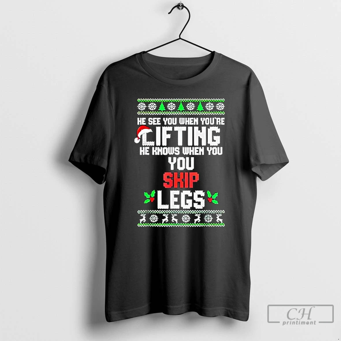 Classic He Sees You When Youre Lifting He Knows When You Skip Leg T Shirts Hoodie, Sweatshirt | ZylaModa.com