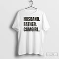 Classic Husband Father Camgirl Words T-Shirts, Hoodie, Sweatshirt | ZylaModa.com