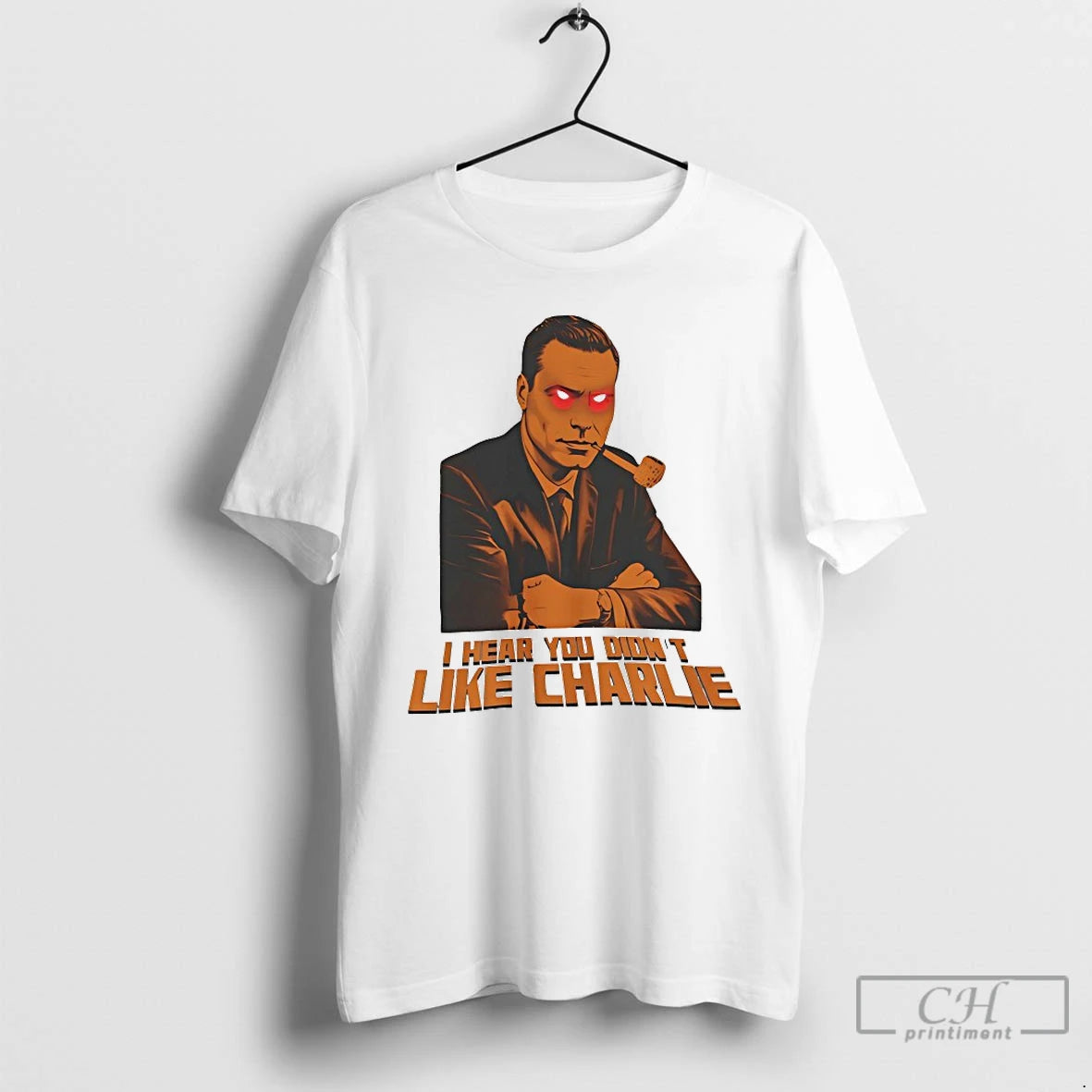 Classic I Hear You Didnt Like Charlie T-Shirts, Hoodie, Sweatshirt | ZylaModa.com