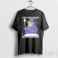 Classic I Am A Good Listener But Not A Good Responder Frog Wizard T Shirts Hoodie, Sweatshirt | ZylaModa.com