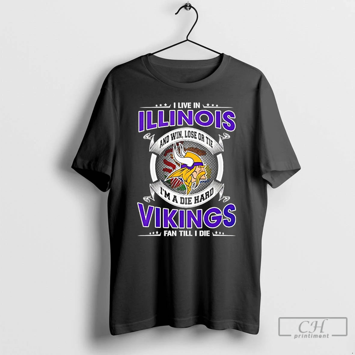Classic I Live In Illinois And Win Lose Or Tie Im A Die Hard Vikings T-Shirts, Hoodie, Sweatshirt | ZylaModa.com