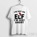 Classic Im Not An Elf Im Just Short Christmas 2025 T-Shirts, Hoodie, Sweatshirt | ZylaModa.com