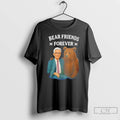 Classic Jerome Powell Bear Friends Forever T-Shirts, Hoodie, Sweatshirt | ZylaModa.com