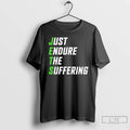 Classic Just Endure The Suffering T-Shirts, Hoodie, Sweatshirt | ZylaModa.com