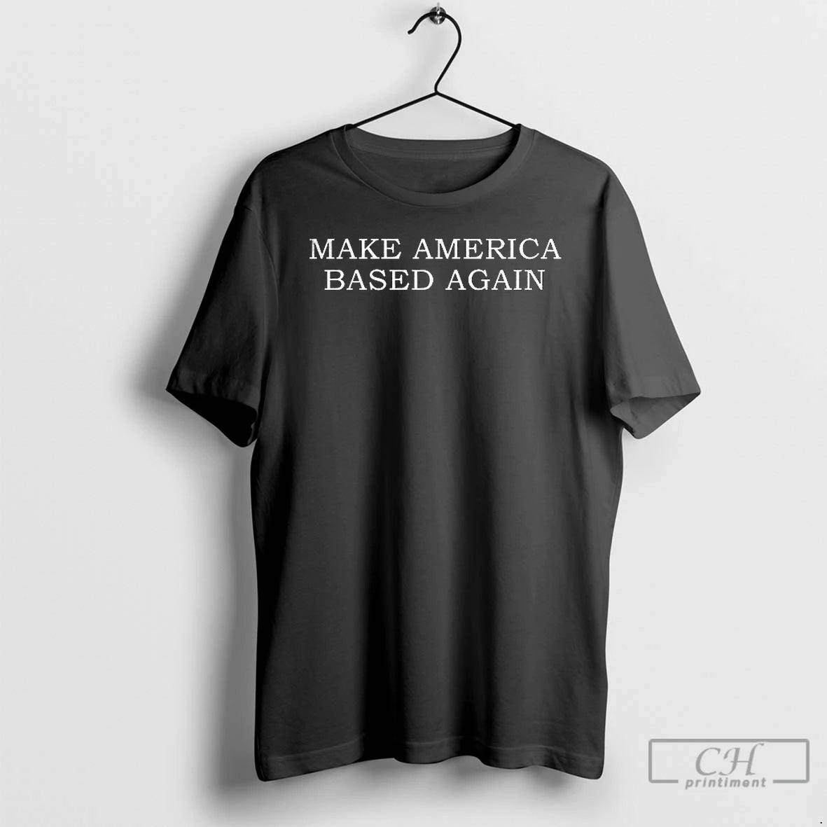 Classic Make America Based Again T-Shirts, Hoodie, Sweatshirt | ZylaModa.com