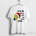 Classic Minion Santa Im On The Naughty List And I Regret Nothing T Shirts Sweater Hoodie, Sweatshirt | ZylaModa.com