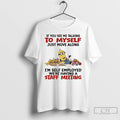 Classic Minions If You See Me Talking To Myself Just Move Along Im Self Employed T-Shirts, Hoodie, Sweatshirt | ZylaModa.com