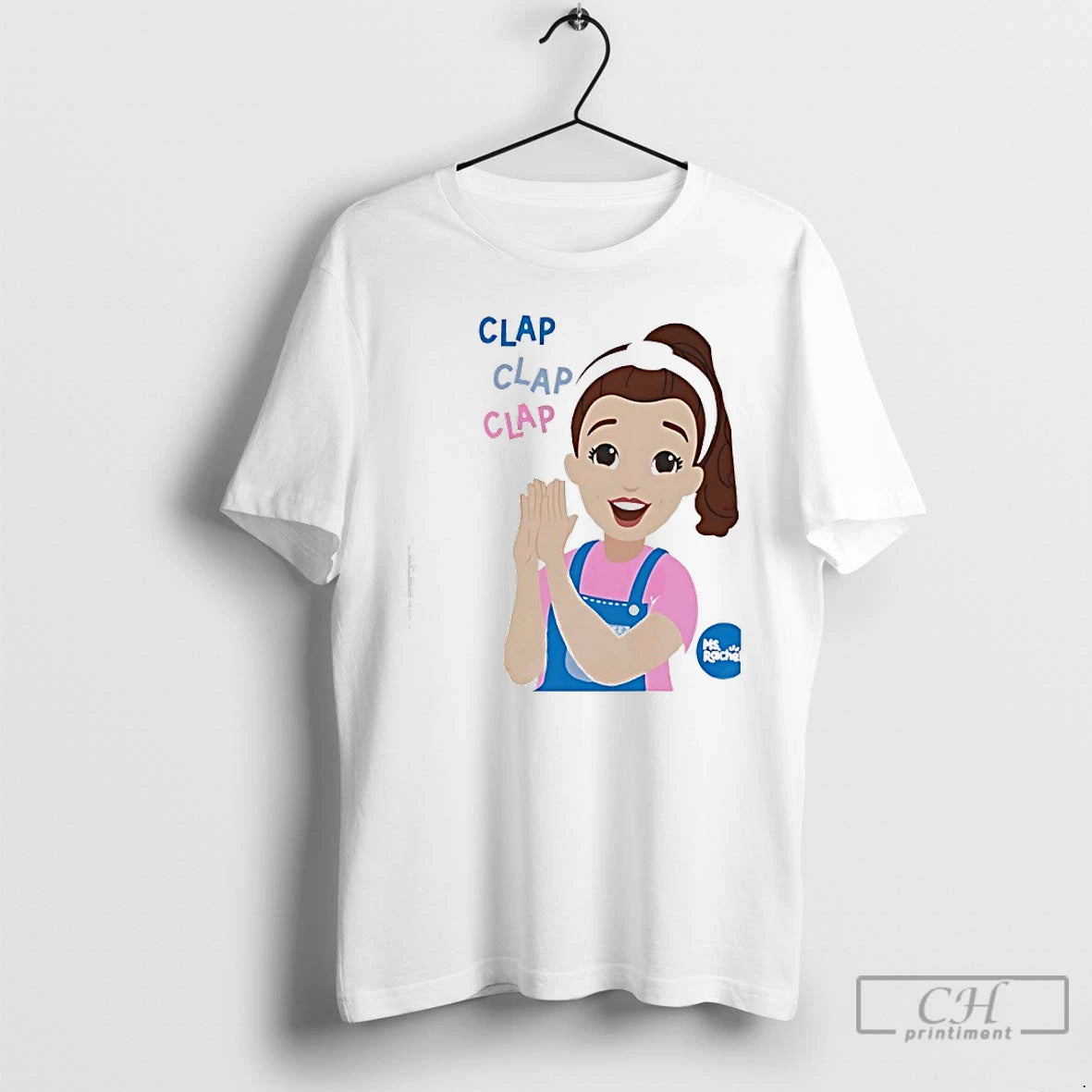 Classic Ms Rachel Beautiful Girl Clap Clap Clap Educational T-Shirts, Hoodie, Sweatshirt | ZylaModa.com