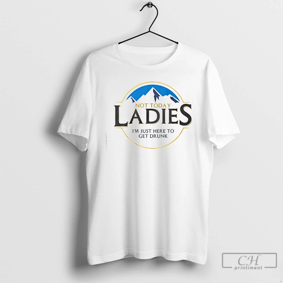 Classic Not Today Im Just Here To Get Drunk T-Shirts, Hoodie, Sweatshirt | ZylaModa.com