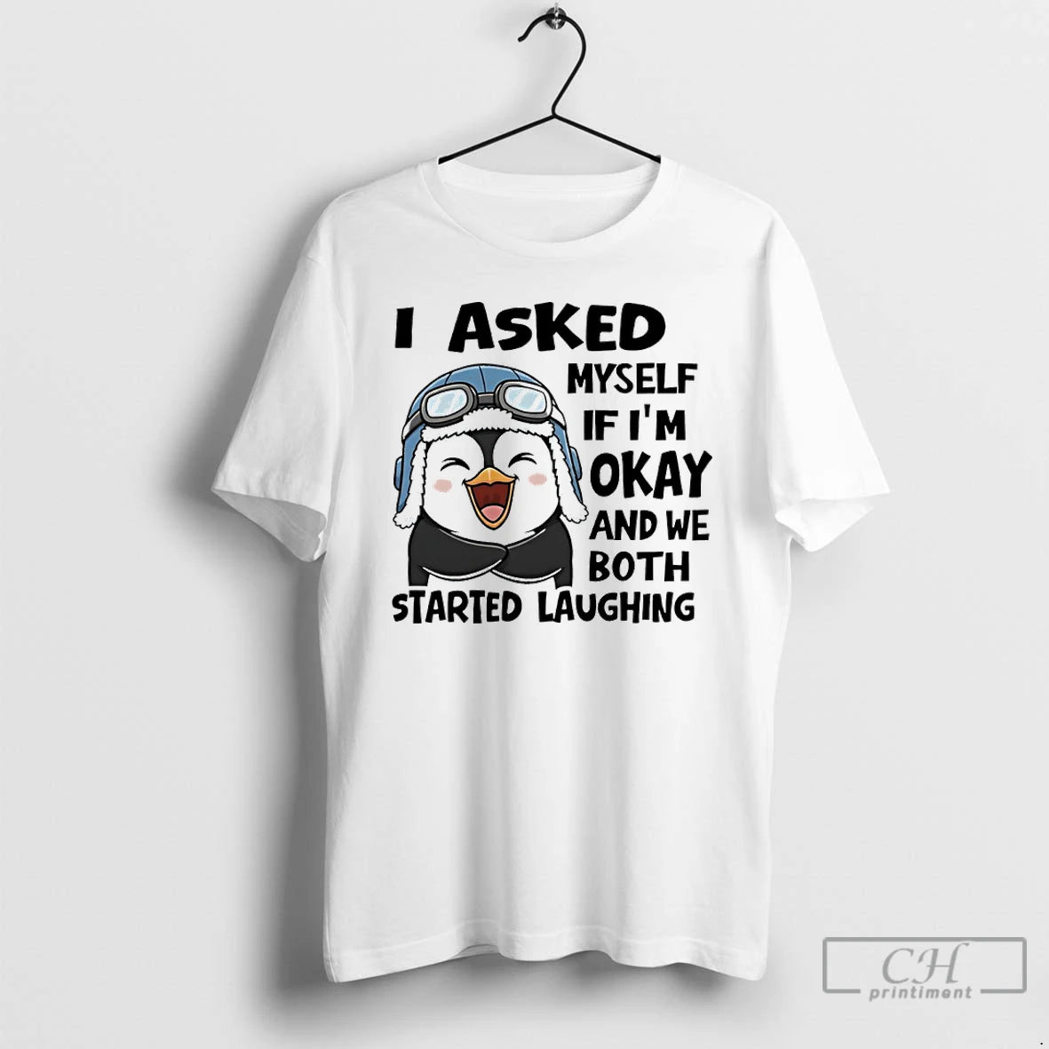 Classic Penguin I Asked Myself If Im Okay And We Both Started Laughing T Shirts Hoodie, Sweatshirt | ZylaModa.com