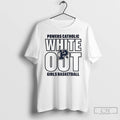 Classic Petoskey Powers Catholic White Out Girls Basketball T-Shirts, Hoodie, Sweatshirt | ZylaModa.com