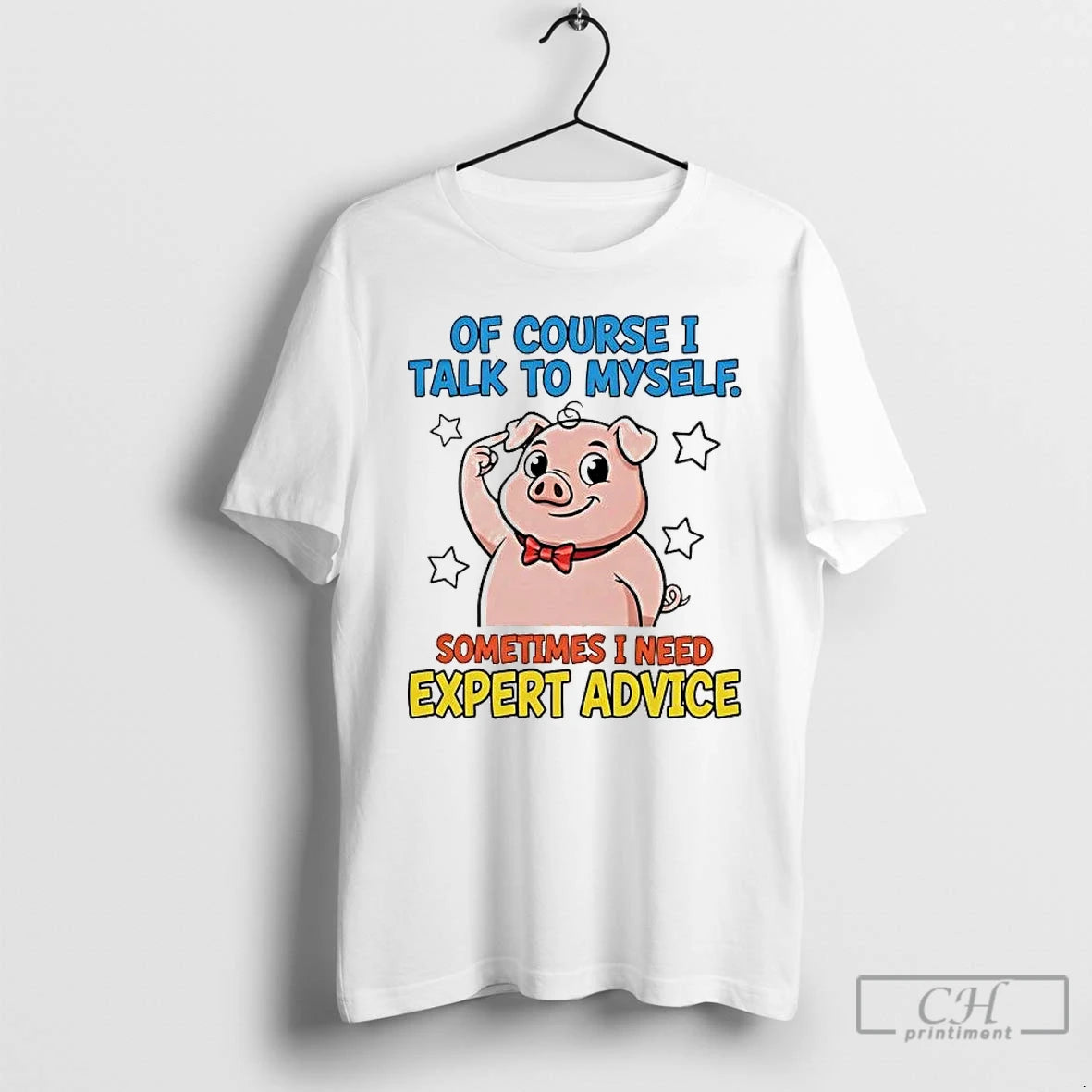 Classic Pig Of Course I Talk To Myself Sometimes I Need Expert Advice T Shirts Hoodie, Sweatshirt | ZylaModa.com