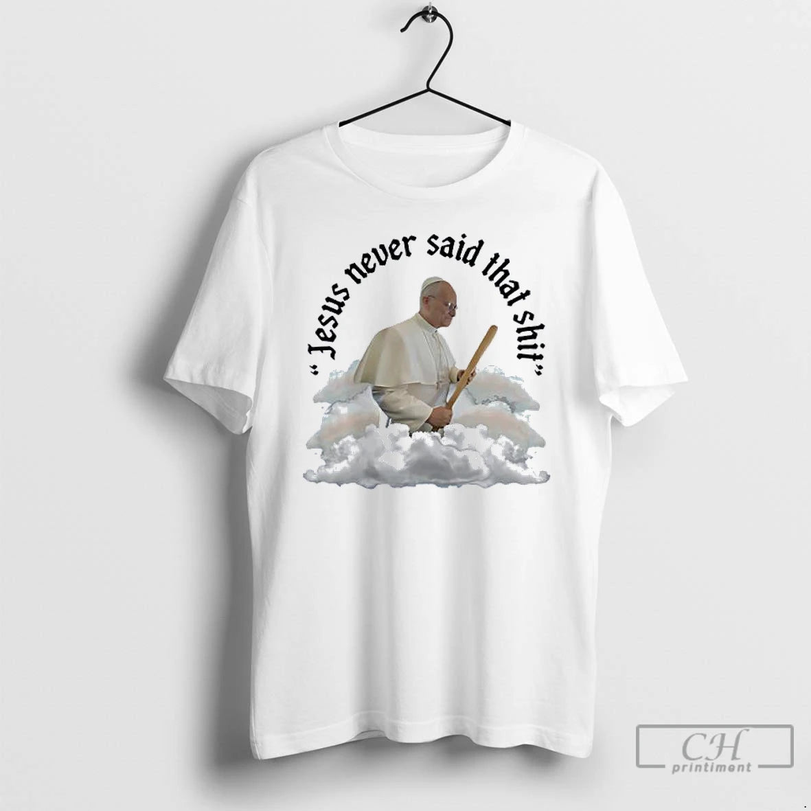 Classic Pope Francis Jesus Never Said That Shit T-Shirts, Hoodie, Sweatshirt | ZylaModa.com