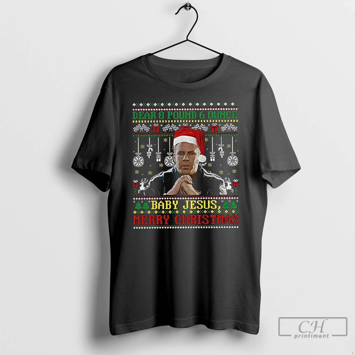 Classic Ricky Bobby Dear 8 Pound 6 Ounce Baby Jesus Merry Christmas Ugly Christmas T-Shirts, Hoodie, Sweatshirt