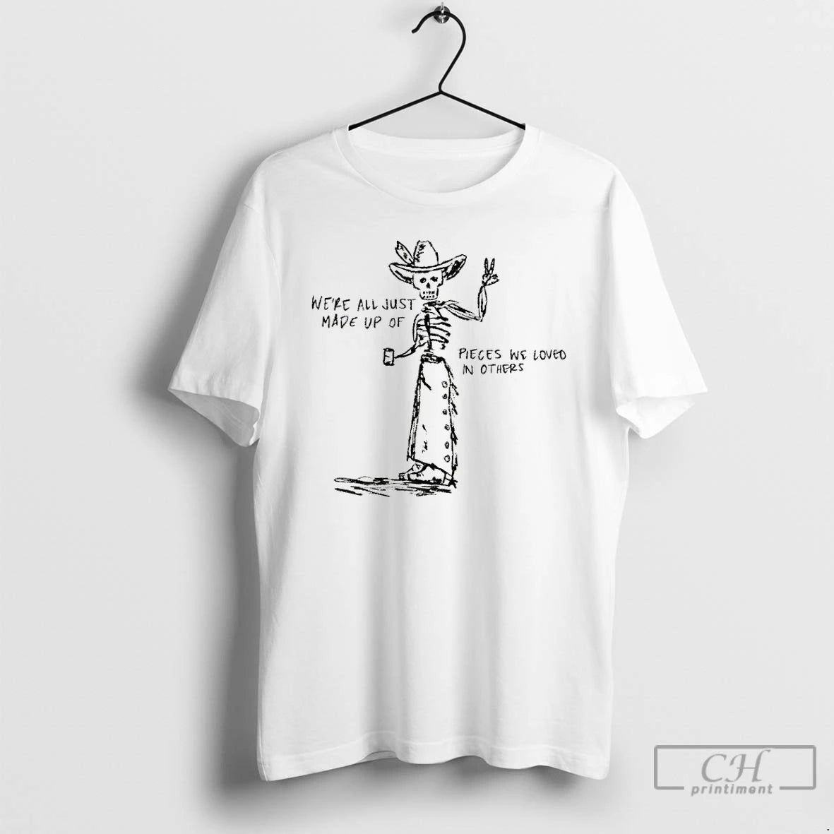 Classic Skeleton Cowboy Were All Just Made Up Of Pieces We Loved In Others T-Shirts, Hoodie, Sweatshirt | ZylaModa.com