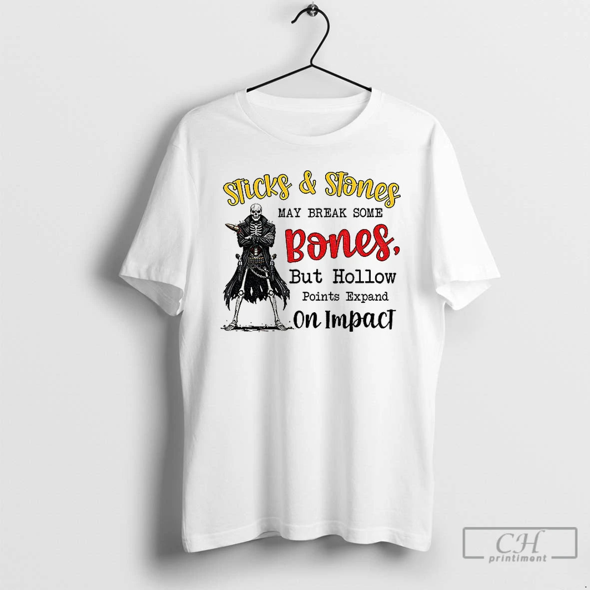 Classic Sticks And Stones May Break Some Bones But Hollow Points Expand On Impact Skeleton T-Shirts, Hoodie, Sweatshirt