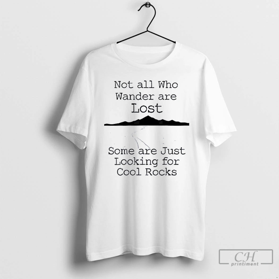 Classic Those That Wander Not Lost Some Are Just Looking For Cool Rocks T Shirts Hoodie, Sweatshirt | ZylaModa.com