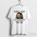 Classic Tyler Hynes Santa Baby Slip A Tyler Hynes Under The Tree For Me T-Shirts, Hoodie, Sweatshirt | ZylaModa.com