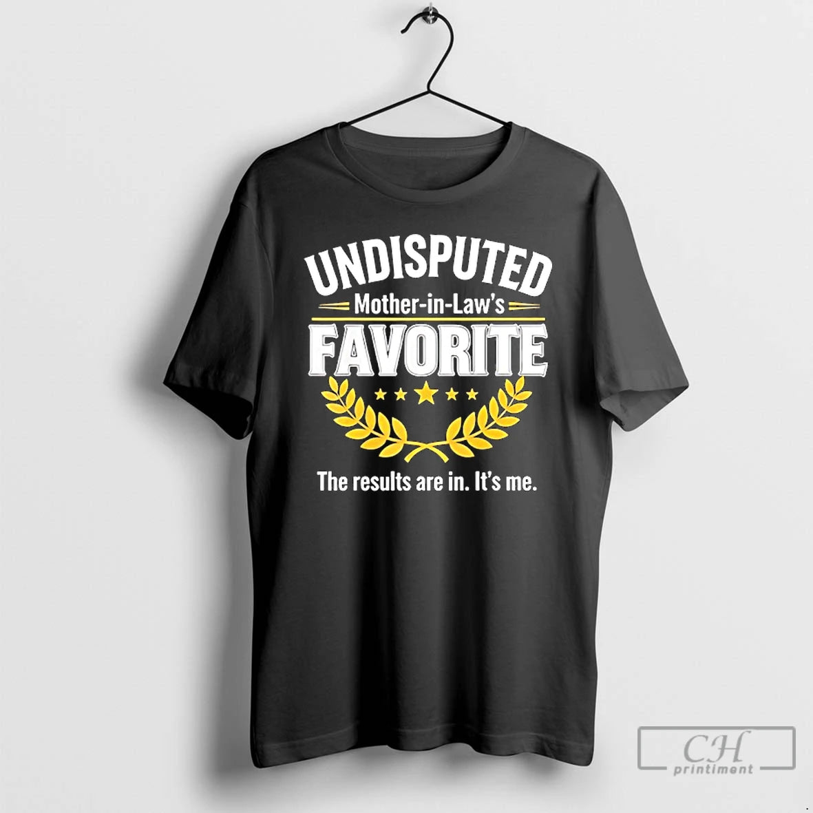 Classic Undisputed Mother In Laws Favorite The Results Are In Its Me T Shirts Sweater Hoodie, Sweatshirt | ZylaModa.com