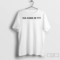Classic Via Cash In T-Shirts, Hoodie, Sweatshirt | ZylaModa.com