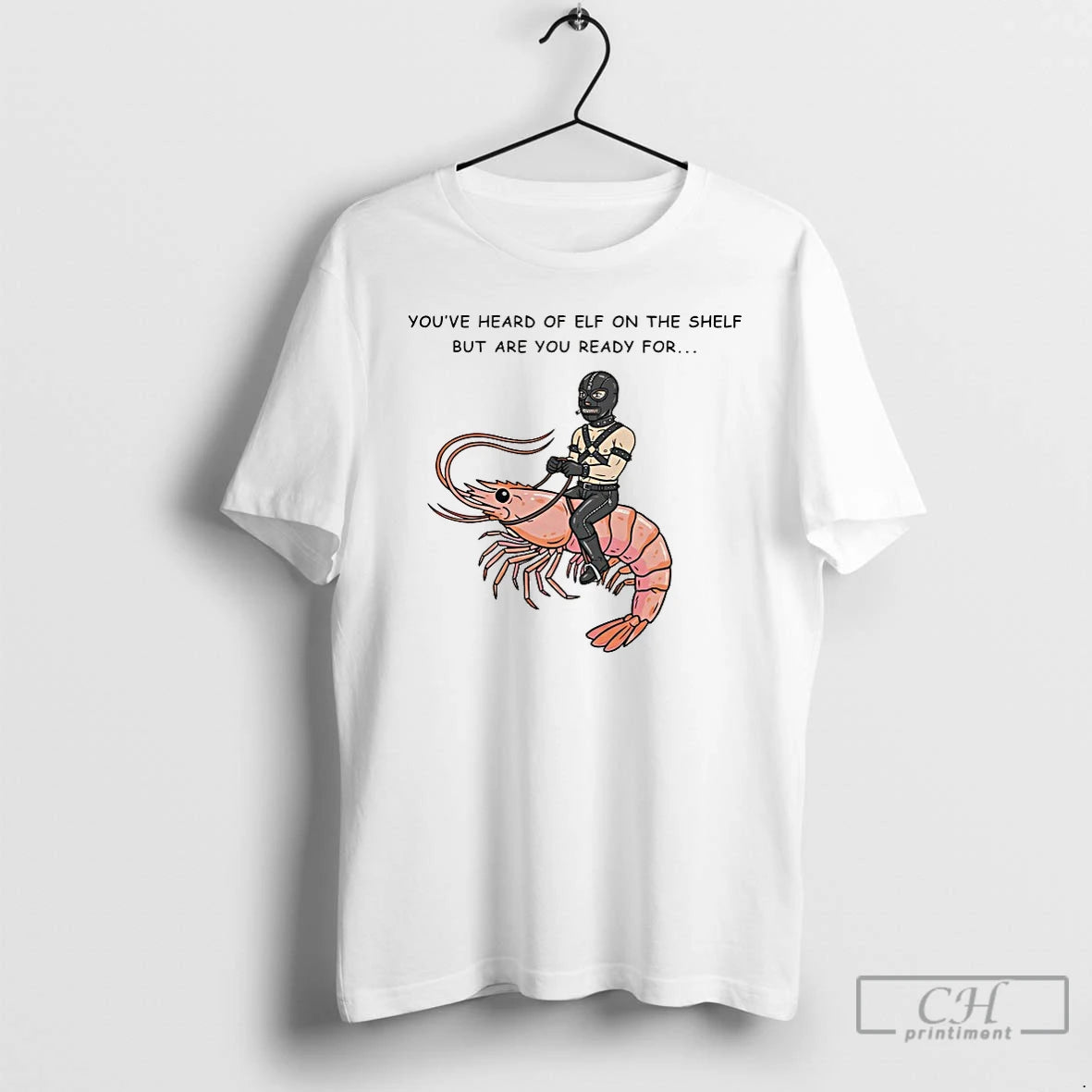 Classic Youve Heard Of Elf On The Shelf But Are You Ready For Gimp On T-Shirts, Hoodie, Sweatshirt | ZylaModa.com