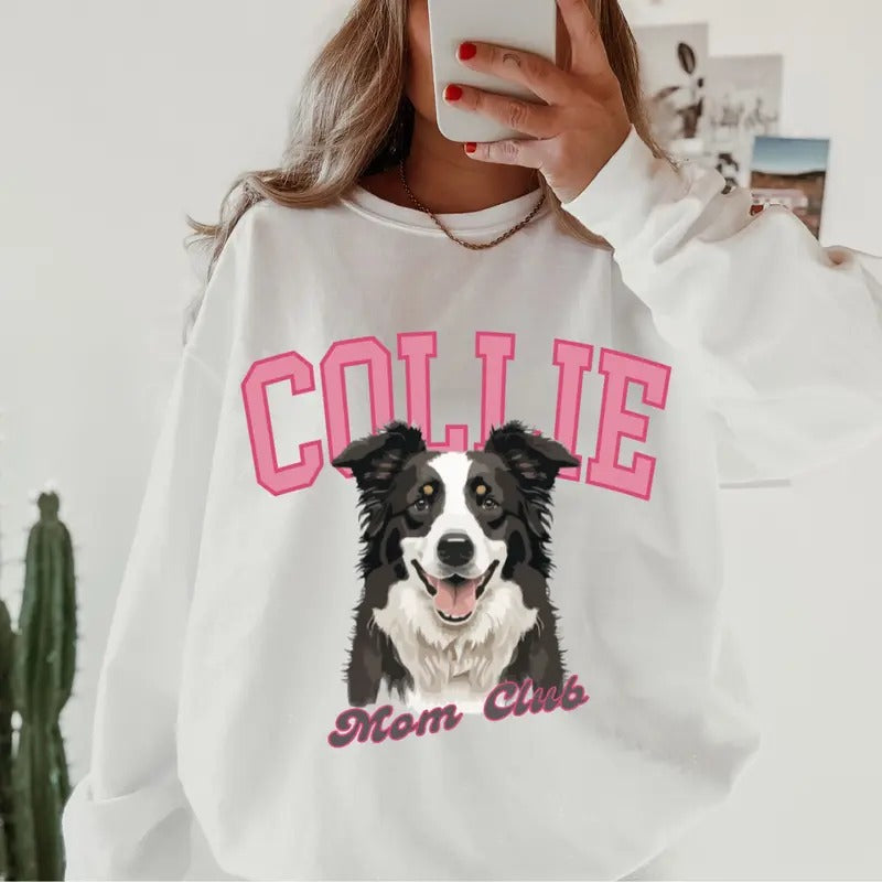Collie Mom Club Sweatshirt ~ Sweatshirt Unisex Apparel Relaxed Fit Printed in the USA Clothing Womenswear Casual and...